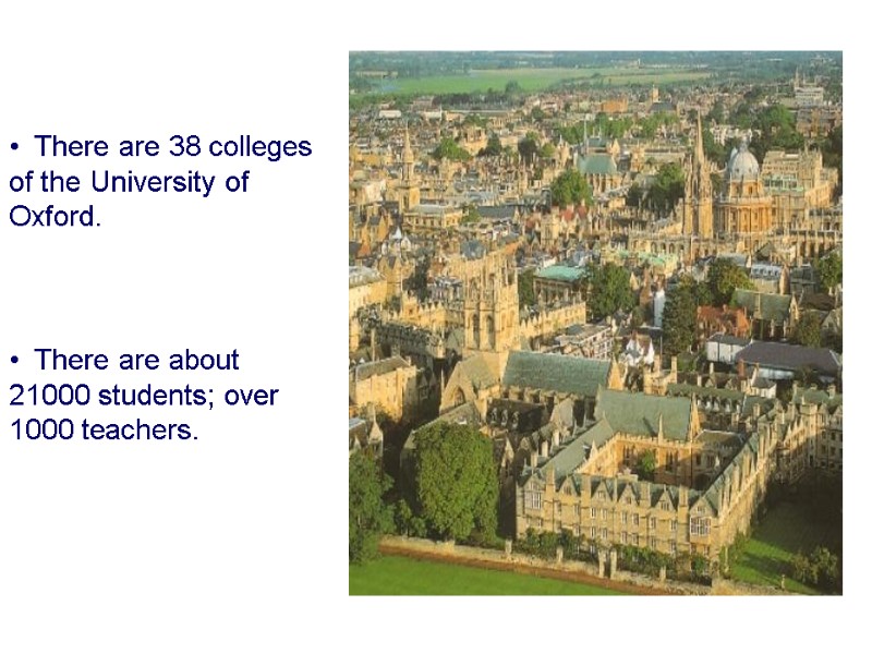 There are 38 colleges of the University of Oxford.     